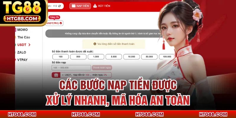 Các bước nạp tiền được xử lý nhanh, mã hóa an toàn