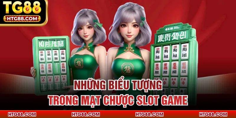 Những biểu tượng trong Mạt Chược slot game